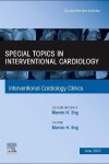 Book cover for Special Topics in Interventional Cardiology , an Issue of Interventional Cardiology Clinics