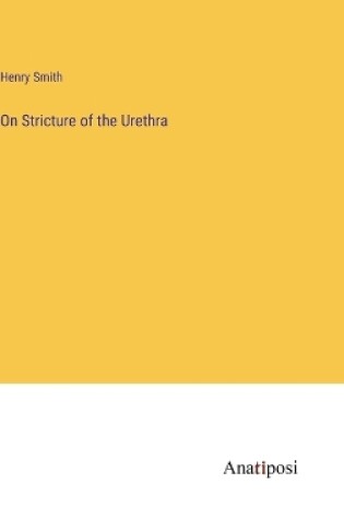 Cover of On Stricture of the Urethra