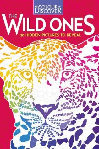 Cover of Colour and Discover: The Wild Ones