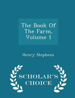 Book cover for The Book of the Farm, Volume 1 - Scholar's Choice Edition