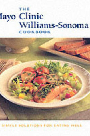 Cover of The Mayo Clinic Williams-Sonoma Cookbook