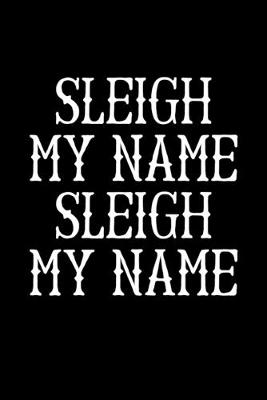 Book cover for Sleigh My Name Sleigh My Name