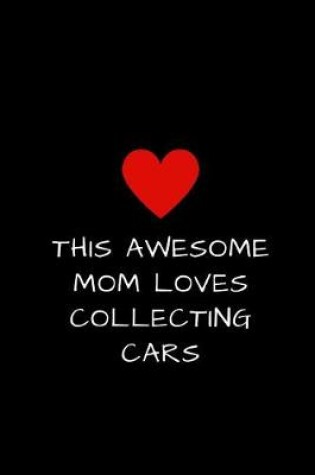 Cover of This Awesome Mom Loves Collecting Cars