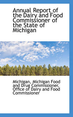 Book cover for Annual Report of the Dairy and Food Commissioner of the State of Michigan