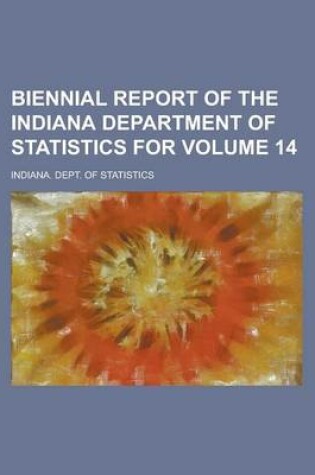 Cover of Biennial Report of the Indiana Department of Statistics for Volume 14