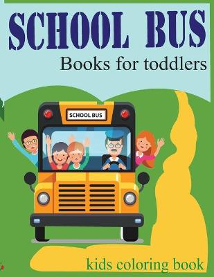 Book cover for school bus books for toddlers, Kids coloring book