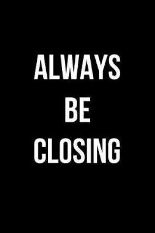 Cover of Always Be Closing