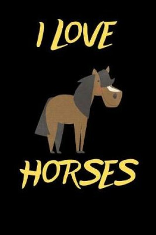 Cover of I Love Horses