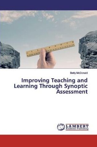 Cover of Improving Teaching and Learning Through Synoptic Assessment