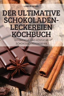 Cover of Der Ultimative Schokoladen-Leckereien Kochbuch