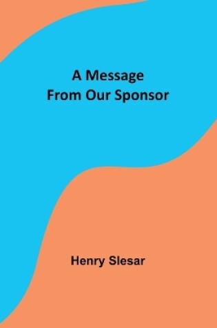Cover of A Message From Our Sponsor