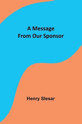 Book cover for A Message From Our Sponsor