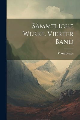 Book cover for Sämmtliche Werke. Vierter Band