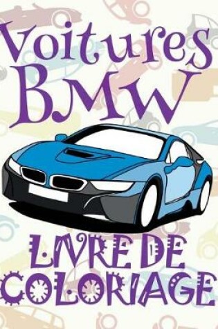 Cover of &#9996; Voitures BMW &#9998; Livre de Coloriage Voitures &#9998; Livre de Coloriage pour les garçons &#9997; Livre de Coloriage enfant