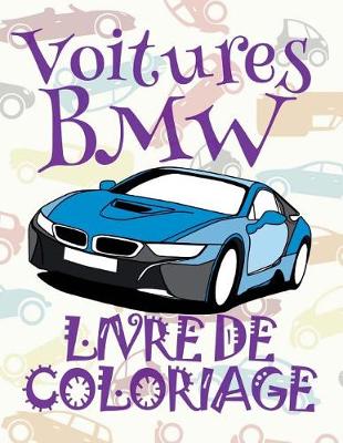 Cover of &#9996; Voitures BMW &#9998; Livre de Coloriage Voitures &#9998; Livre de Coloriage pour les garçons &#9997; Livre de Coloriage enfant