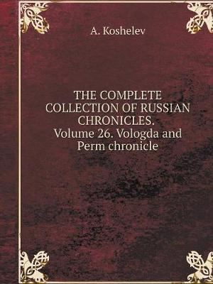 Book cover for THE COMPLETE COLLECTION OF RUSSIAN CHRONICLES. Volume 26. Vologda and Perm chronicle