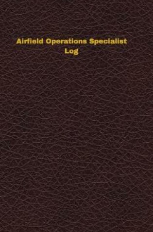 Cover of Airfield Operations Specialist Log