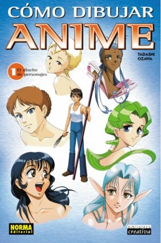 Cover of Como Dibujar Anime, Vol. 1: El Diseno de Personajes