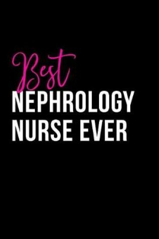 Cover of Best Nephrology Nurse Ever