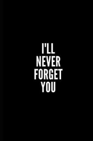 Cover of I'll Never Forget You