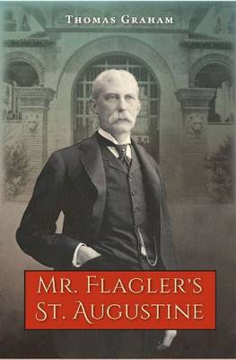 Cover of Mr. Flagler's St. Augustine