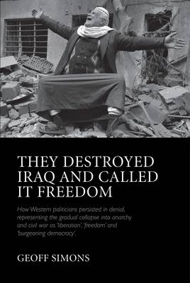 Book cover for They Destroyed Iraq and Called it Freedom