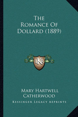 Book cover for The Romance of Dollard (1889) the Romance of Dollard (1889)