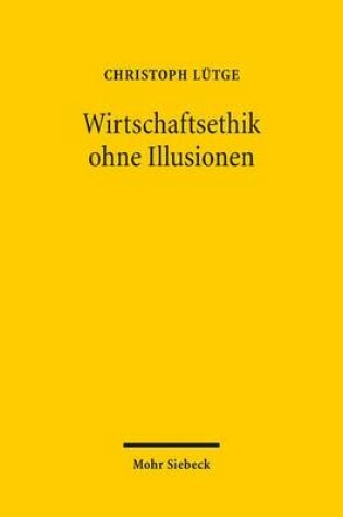 Cover of Wirtschaftsethik ohne Illusionen