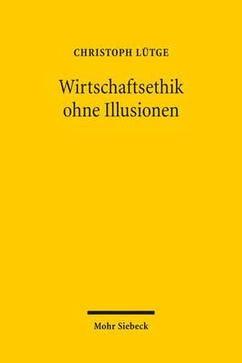 Book cover for Wirtschaftsethik ohne Illusionen