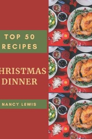 Cover of Top 50 Christmas Dinner Recipes