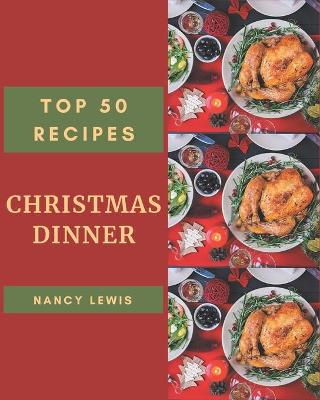 Book cover for Top 50 Christmas Dinner Recipes