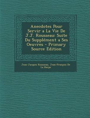 Book cover for Anecdotes Pour Servir a la Vie de J.J. Rousseau