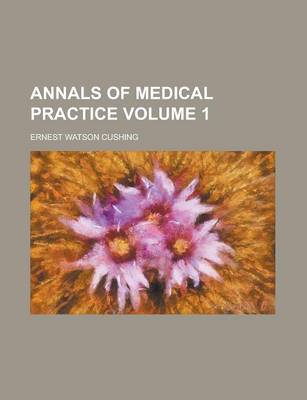 Book cover for Annals of Medical Practice Volume 1