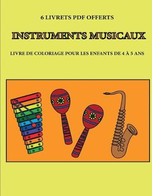 Book cover for Livre de coloriage pour les enfants de 4 a 5 ans (Instruments musicaux)