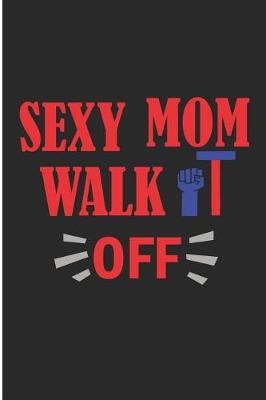 Book cover for Sexy Mom Walk It Off