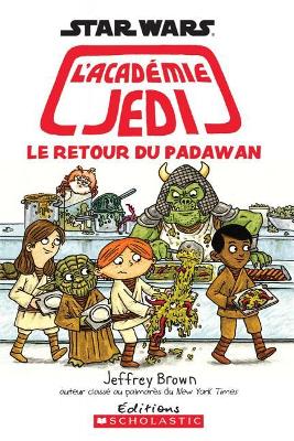 Book cover for Star Wars: l'Académie Jedi: N° 2 - Le Retour Du Padawan