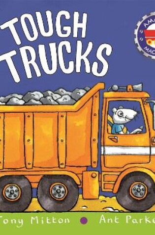 Cover of Amazing Machines: Tough Trucks