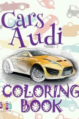 Cover of &#9996; Cars Audi &#9998; Car Coloring Book for Boys &#9998; Children's Colouring Books &#9997; (Coloring Book Bambini) Coloring Book Peanuts