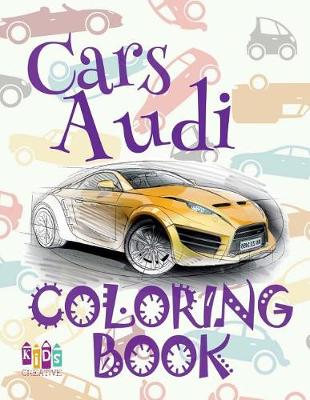 Cover of &#9996; Cars Audi &#9998; Car Coloring Book for Boys &#9998; Children's Colouring Books &#9997; (Coloring Book Bambini) Coloring Book Peanuts