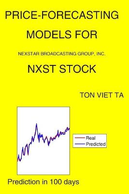 Book cover for Price-Forecasting Models for Nexstar Broadcasting Group, Inc. NXST Stock