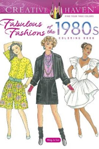 Cover of Creative Haven Fabulous Fashions of the 1980s Coloring Book