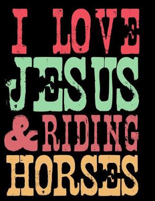 Book cover for I Love Jesus and Riding Horses