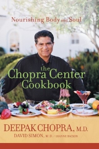 Cover of The Chopra Center Cookbook: Nourishing Body and Soul