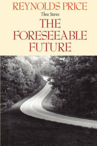 Cover of The Foreseeable Future/Three Stories