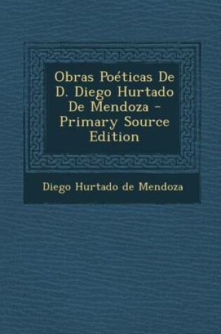 Cover of Obras Poeticas de D. Diego Hurtado de Mendoza