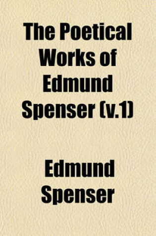 Cover of The Poetical Works of Edmund Spenser (V.1)