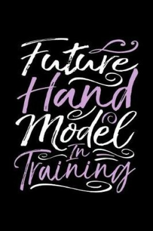 Cover of Future Hand Model in Training