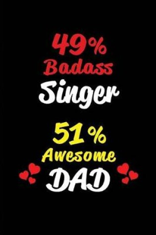 Cover of 49% Badass Singer 51% Awesome Dad