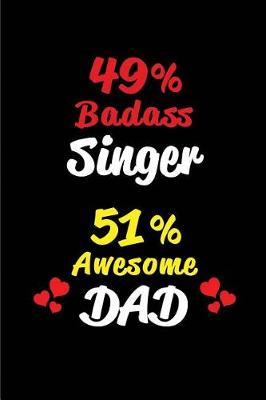 Book cover for 49% Badass Singer 51% Awesome Dad