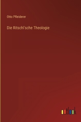 Cover of Die Ritschl'sche Theologie